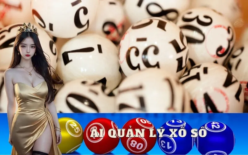 Ai quản lý xổ số