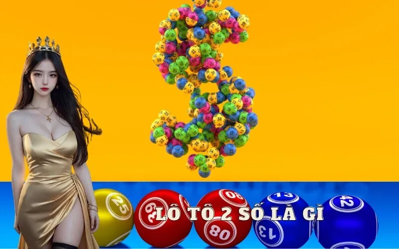 Lô tô 2 số là gì?