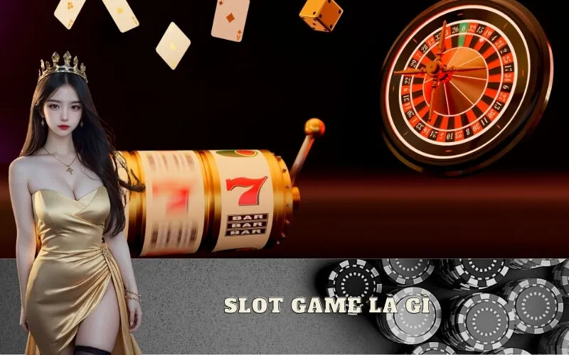 Slot game là gì?