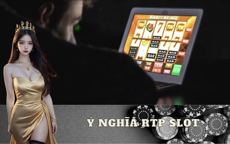 Ý nghĩa RTP Slot